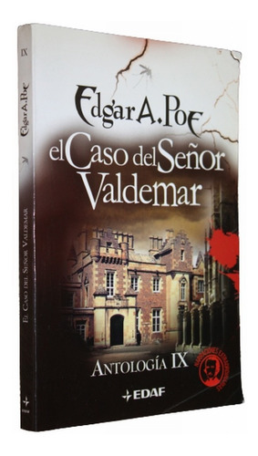 El Caso Del Señor Valdemar ( Antología Ix ) - E. Allan Poe 