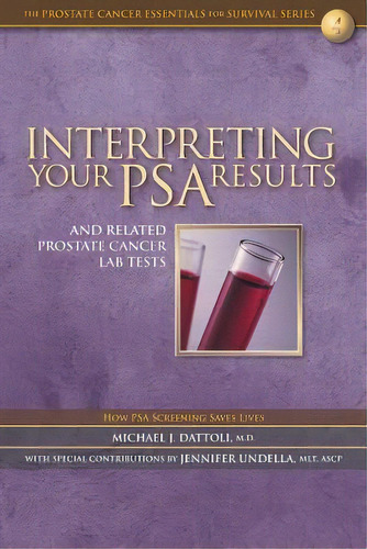 Interpreting Your Psa Results And Related Prostate Cancer Lab Tests, De Michael J Dattoli M D. Editorial Createspace Independent Publishing Platform, Tapa Blanda En Inglés