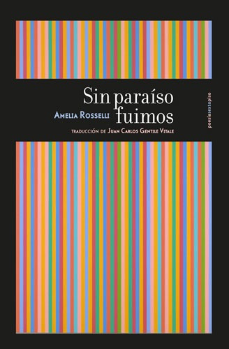 Sin paraíso fuimos, de Rosselli, Amelia. Serie Poesía Editorial EDITORIAL SEXTO PISO, tapa blanda en español, 2019