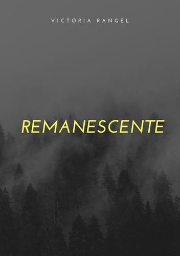 Remanescente, De Victória Rangel. Série Não Aplicável, Vol. 1. Editora Clube De Autores, Capa Mole, Edição 1 Em Português, 2019