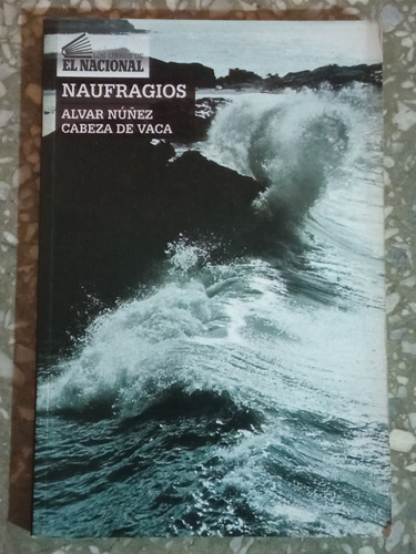 Naufragios - Alvar Nuñez & Cabeza De Vaca