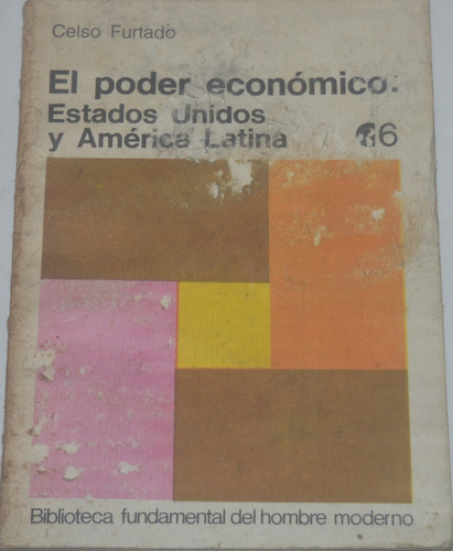 Poder Económico Estados Unidos Y América Latina Furtado G07