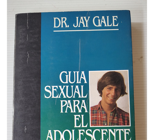 Libro Guia Sexual Para El Adolescente Dr. Jay Gale