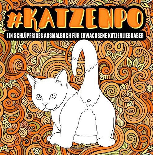 Katzenpo  Ein Schlüpfriges Ausmalbuch Für Erwachsene Katze