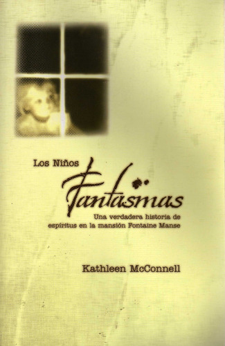 Los Niños Fantasmas. Kathleen Mcconnell