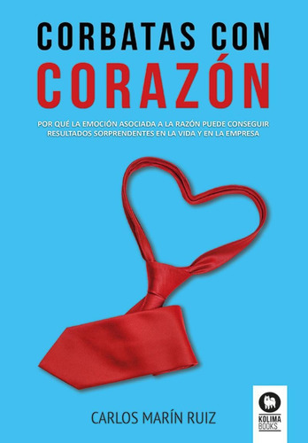 Corbatas Con Corazon, De Carlos Marin Ruiz. Editorial Kolima, Tapa Rustico En Español