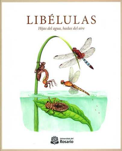 Libélulas: Hijas del agua hadas del aire, de Varios autores. Editorial Universidad del Rosario-uros, tapa dura, edición 2022 en español