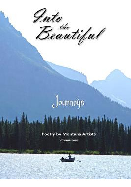 Libro Into The Beautiful: Journeys: Poetry By Montana Art...
