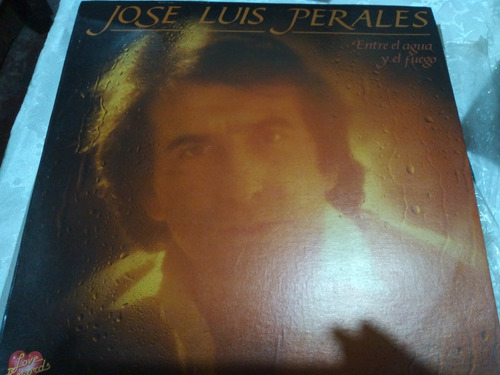 Disco Vinilo Jose Luis Perales Entre El Agua Y El Fuego.