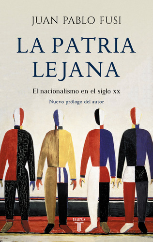 Patria Lejana,la Nacionalismo En El Siglo Xx - Fusi,juan Pab