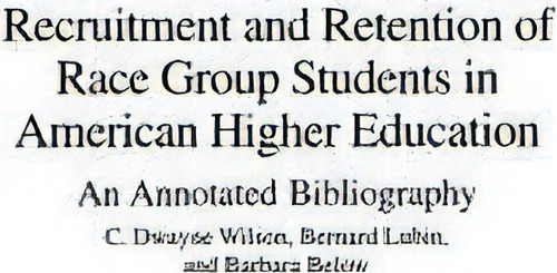 Recruitment And Retention Of Race Group Students In American Higher Education, De C. Dwayne Wilson. Editorial Abc Clio, Tapa Dura En Inglés