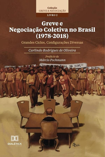 Greve E Negociação Coletiva No Brasil (1978-2018) - Carli...
