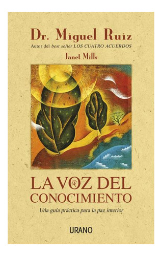 La Voz Del Conocimiento - Miguel Ruiz - Urano - Libro