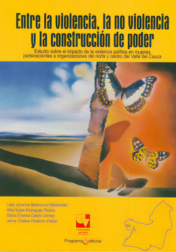 Entre La Violencia, La No Violencia Y La Construcción De P, De Varios Autores. Serie 9586709538, Vol. 1. Editorial U. Del Valle, Tapa Blanda, Edición 2011 En Español, 2011