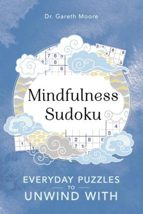 Libro Mindfulness Sudoku : Everyday Puzzles To Unwind Wit...