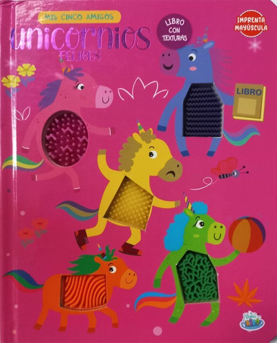 Mis Cincos Amigos - Unicornios Felices - Con Texturas