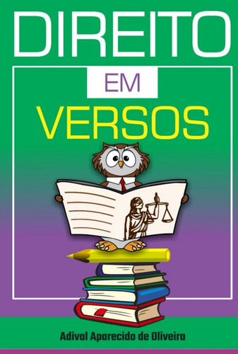 Direito Em Versos, De Adival Aparecido De Oliveira. Série Não Aplicável, Vol. 1. Editora Clube De Autores, Capa Mole, Edição 1 Em Português, 2022
