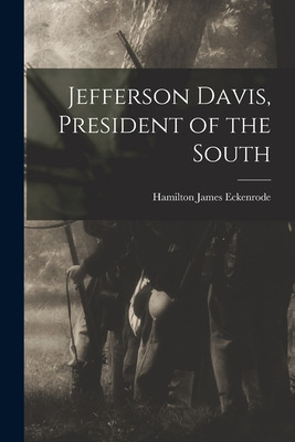 Libro Jefferson Davis, President Of The South - Eckenrode...