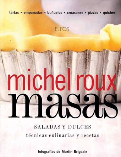 Masas, Saladas Y Dulces - Michel Roux