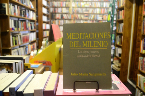 Meditaciones Del Milenio. Julio María Sanguinetti.