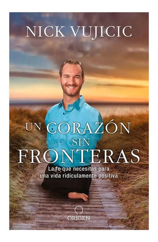 Un Corazón Sin Fronteras - La Fe Que Necesitas 