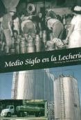 Medio Siglo En La Lecheria