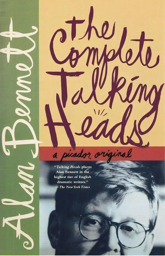 The Complete Talking Heads, De Alan Bennett. Editorial Picador Usa, Tapa Blanda En Inglés