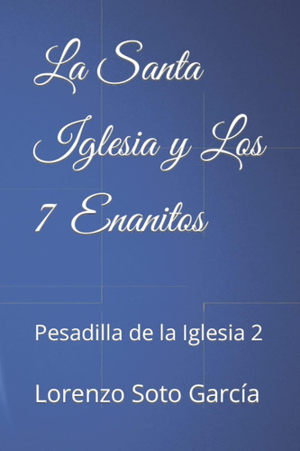 Libro La Santa Iglesia Y Los 7 Enanitos Pesadilla De La Igl