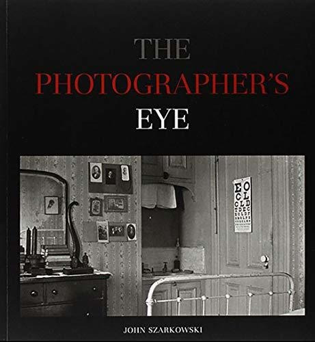 Book : The Photographers Eye - Szarkowski, John