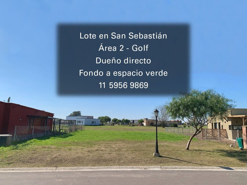 Imagen 1 de 11 de Venta Lote San Sebastian - Área 2 Golf - A Espacio Verde Interno - Dueño Directo - Oportunidad