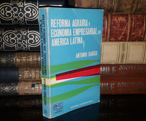 Reforma Agraria Y Economía Empresarial En América Latina