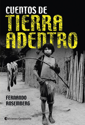 Cuentos De Tierra Adentro, Fernando Rosemberg, Continente