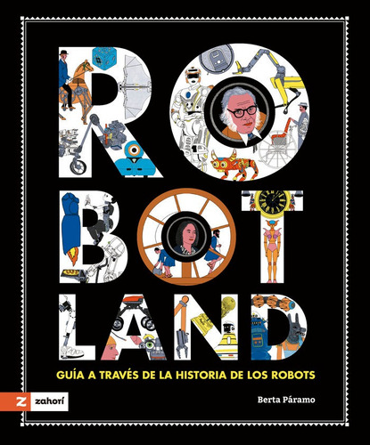 Robotland: Guia A Traves De La Historia De Los Robots, De Berta Paramo. Editorial Zahorí En Español