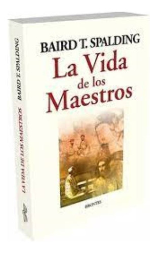 La Vida De Los Maestros - Baird T. Spalding / Brontes