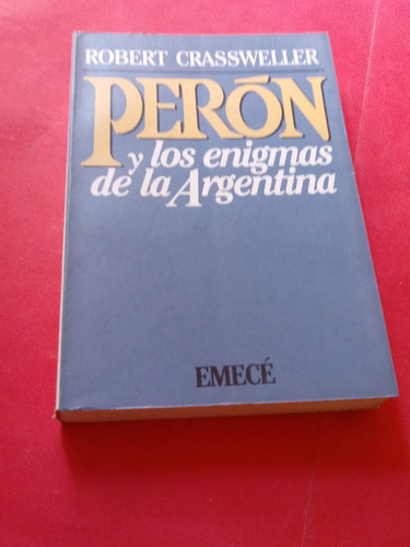 Peron Y Los Enigmas De La Argentina - Robert Crassweler