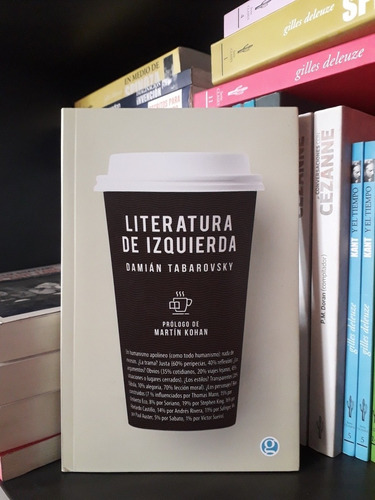 Literatura De Izquierda - Damián Tabarovsky