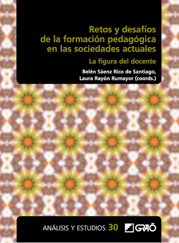 Retos Y Desafíos De La Formación Pedagógica En Las Sociedades Actuales, De Fernando José Barcena Orbe Y Otros. Editorial Graó, Tapa Blanda En Español, 2021