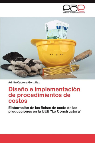 Libro: Diseño E Implementación De Procedimientos De Costos: