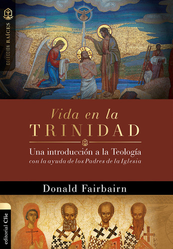 Vida En La Trinidad, De Fairbairn, Donald. Editorial Clie, Editorial, Tapa Blanda En Español