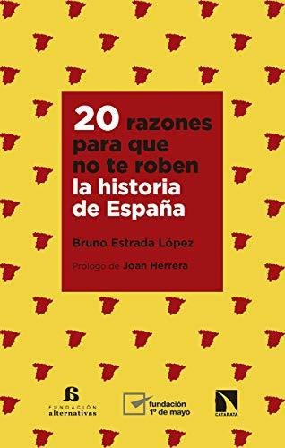 20 Razones Para Que No Te Roben La Historia De España: 741 (