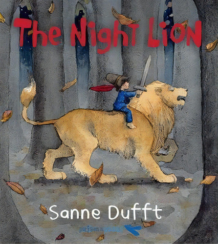The Night Lion, De Sanne Dufft. Editorial Pajama Press, Tapa Dura En Inglés
