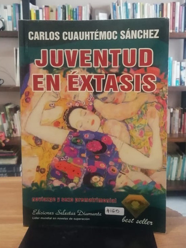 Juventud En Éxtasis / Carlos Cuauhtémoc Sánchez