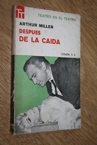 Despues De La Caida - Arthur Miller - Losada