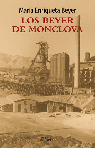 Los Beyer De Monclova, De María Enriqueta Beyer