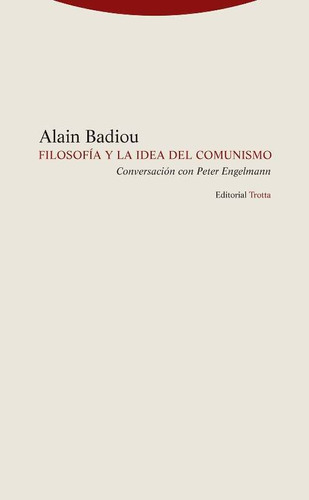 Filosofia Y La Idea Del Comunismo - Badiou Alain