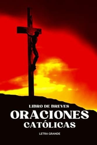Libro De Breves Oraciones Catolicas - Arroyo Cruz,., De Arroyo Cruz, Jesús. Editorial Independently Published En Español