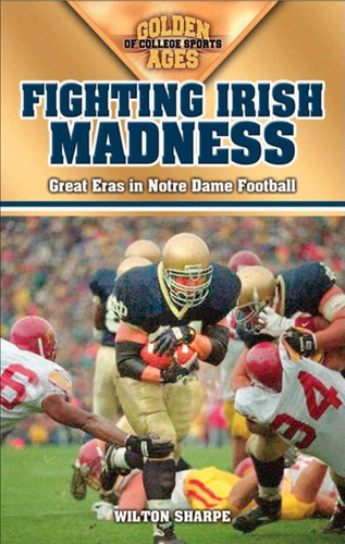 Libro: Irish Madness: Great Eras In Notre Dame Football Ages