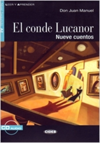 El Conde Lucanor - Nueve Cuentos + A/cd, De D.j., Manuel.  