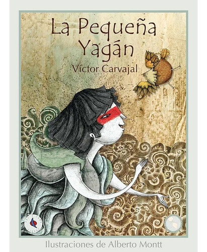 La Pequeña Yagán - Víctor Carvajal (sol Y Luna Libros)