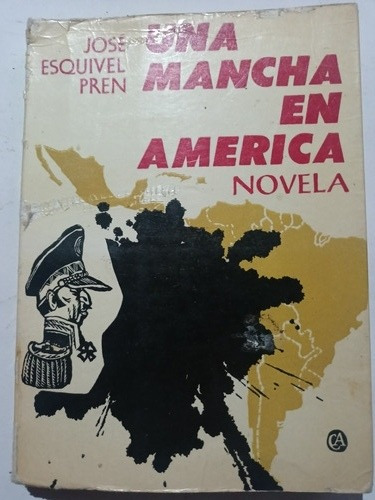 Una Mancha En América José Esquivel Pren Novela Dictaduras